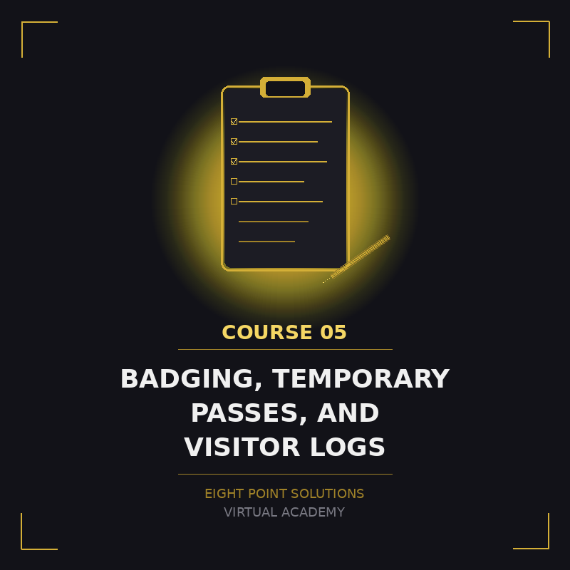 Badging, Temporary Passes, and Visitor Logs